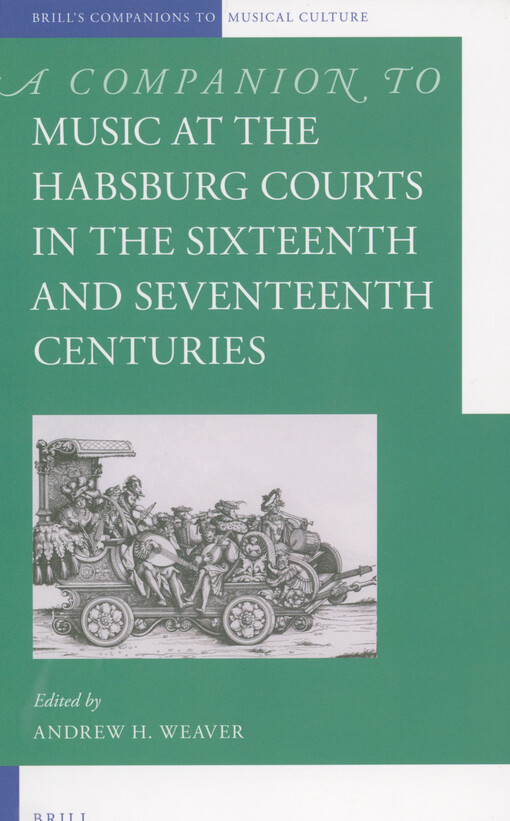 A companion to music at the Habsburg courts in the sixteenth and seventeenth centuries