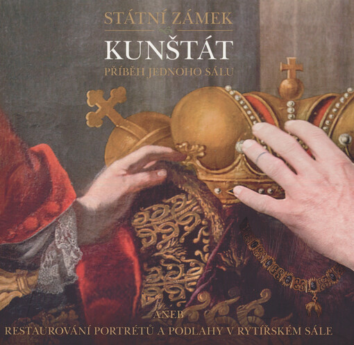 Státní zámek Kunštát : příběh jednoho sálu aneb restaurování portrétů a podlahy v rytířském sále