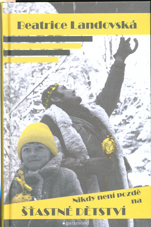 Nikdy není pozdě na šťastné dětství