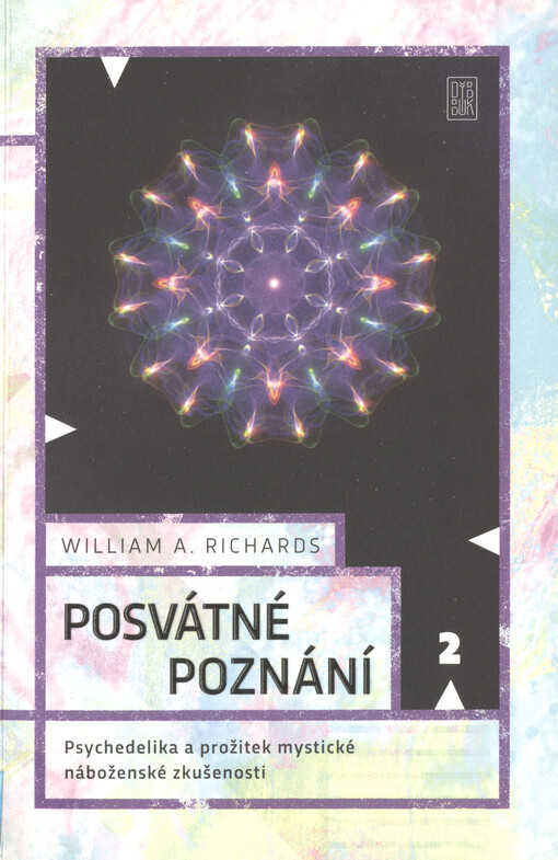 Posvátné poznání : psychedelika a prožitek mystické náboženské zkušenosti
