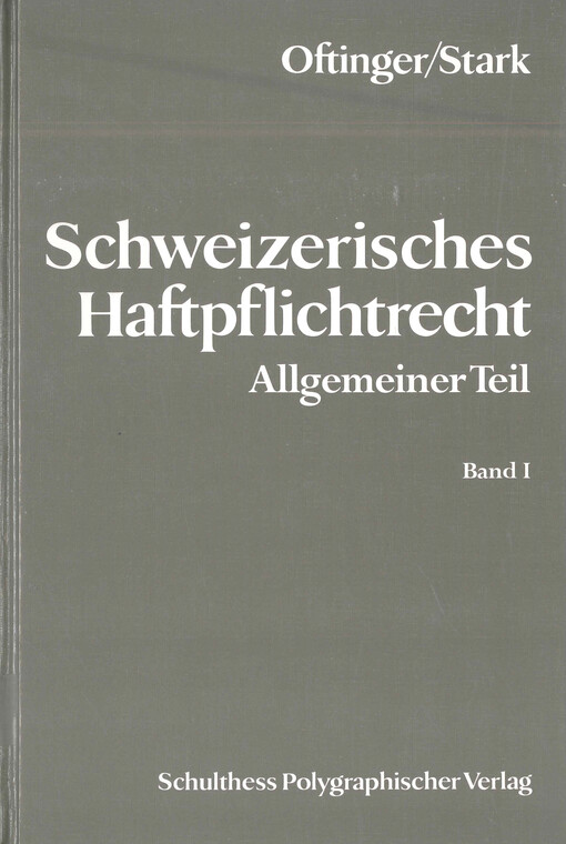 Schweizerisches Haftpflichtrecht. Erster Band, Allgemeiner Teil