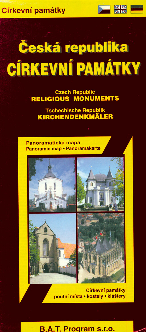 Církevní památky Česká republika : panoramatická mapa : poutní místa, kostely, kláštery = Religious Monuments : Czech Republic = Kirchendenkmäler 