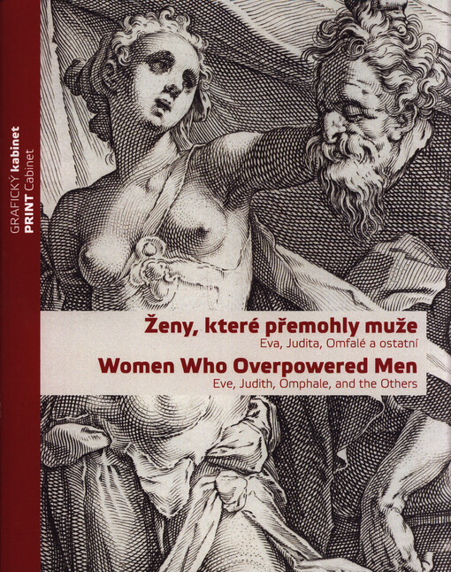 Ženy, které přemohly muže : Eva, Judita, Omfalé a ostatní = women who overpowered men : Eve, Judith, Omphale and the others