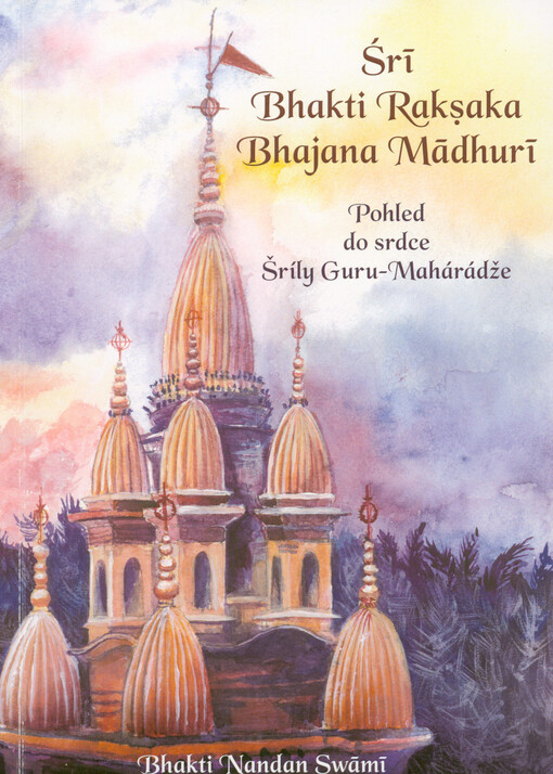 Śrī Bhakti Rakṣaka Bhajana Mādhurī : pohled do srdce Šríly Guru-Mahárádže : oddané písně, uzavírající bhajan Šríly Guru-Mahárádže v jeho posledních dnech