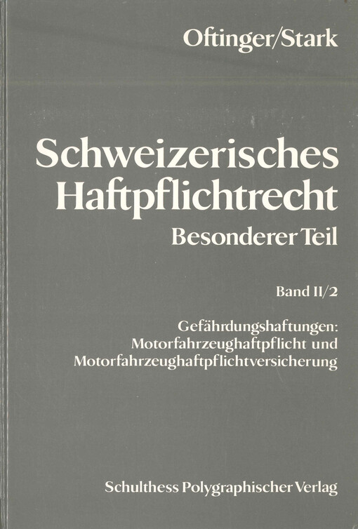 Schweizerisches Haftpflichtrecht. Zweiter Band, Besonderer Teil. Zweiter Teilband, Gefährdungshaftungen: Motorfahrzeughaftpflicht und Motorfahrzeughaftpflichtversicherung