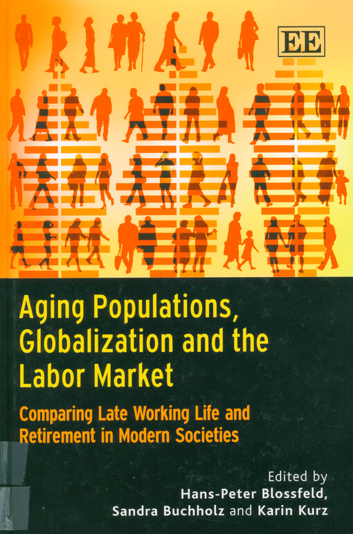 Aging populations, globalization and the labor market : comparing late working life and retirement in modern societies