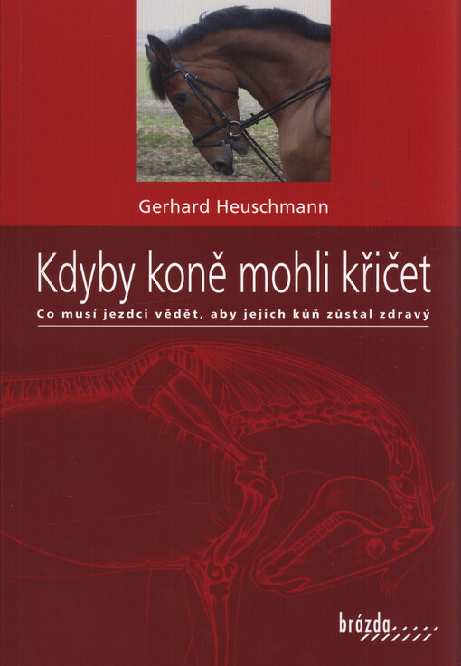 Kdyby koně mohli křičet : co musí jezdci vědět, aby jejich kůň zůstal zdravý