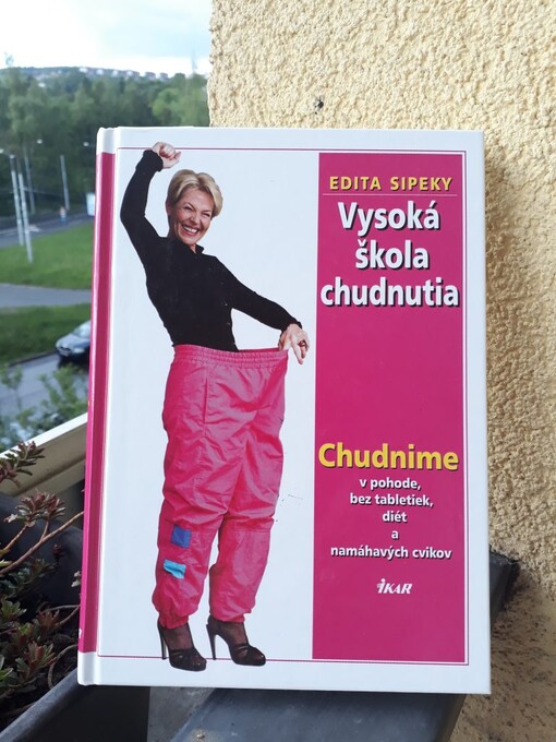 Vysoká škola chudnutia : chudnime v pohode, bez tabletiek, diét a namáhavých cvikov