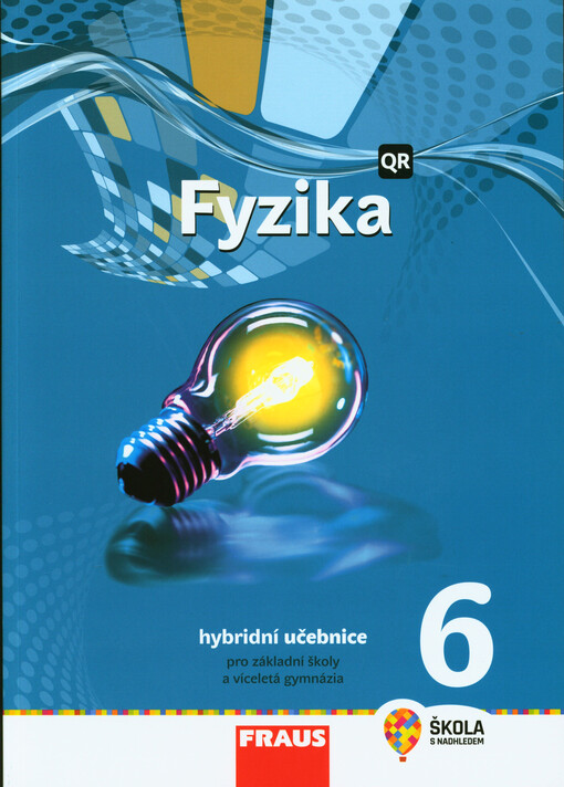 Fyzika 6 : hybridní učebnice pro základní školy a víceletá gymnázia