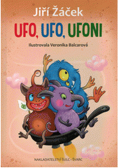 Ufo, ufo, ufoni  (odkaz v elektronickém katalogu)