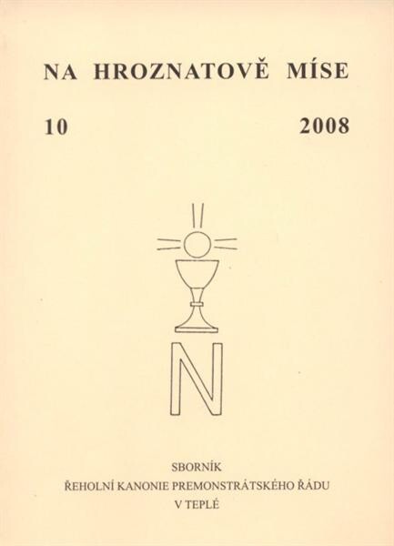 Na Hroznatově míse : sborník Řeholní kanonie premonstrátského řádu v Teplé