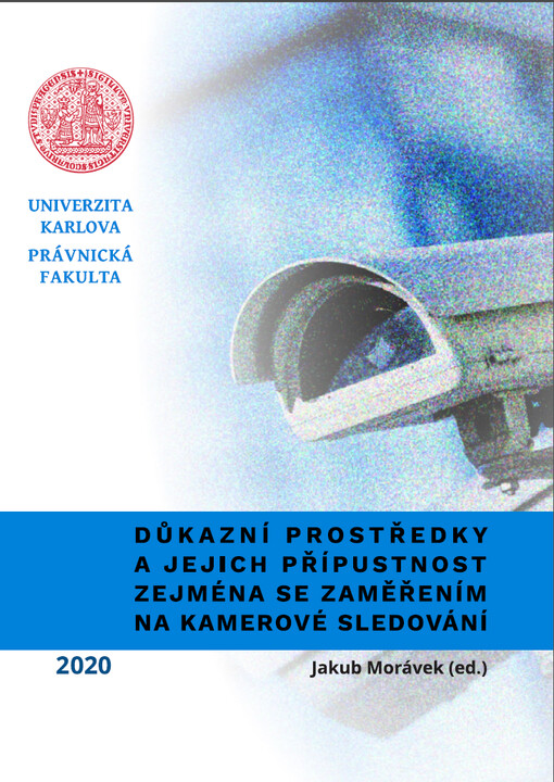 Důkazní prostředky a jejich přípustnost zejména se zaměřením na kamerové sledování