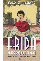 Frida nespoutaná  (odkaz v elektronickém katalogu)