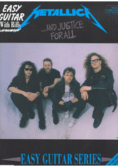 Metallica : And justice for all : Easy guitar series (odkaz v elektronickém katalogu)