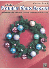 Premier Piano Express. Christmas Book 4  (odkaz v elektronickém katalogu)