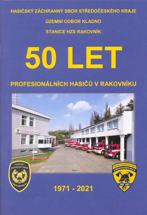 50 let profesionálních hasičů v Rakovníku : 1971-2021