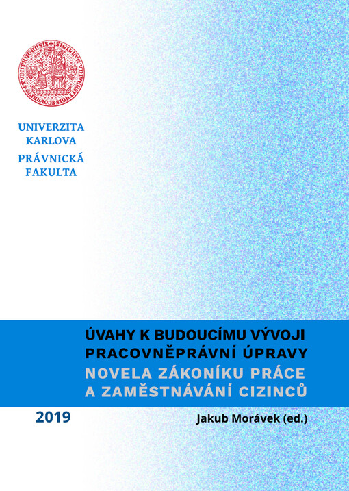 Úvahy k budoucímu vývoji pracovněprávní úpravy : novela zákoníku práce a zaměstnávání cizinců