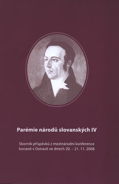 Parémie národů slovanských : sborník příspěvků z mezinárodní konference konané v Ostravě ve dnech ...