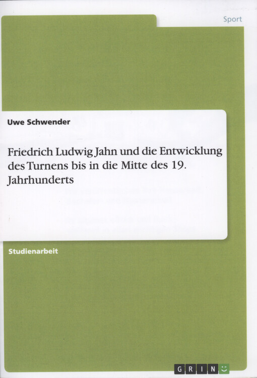 Friedrich Ludwig Jahn und die Entwicklung des Turnens bis in die Mitte des 19. Jahrhunderts