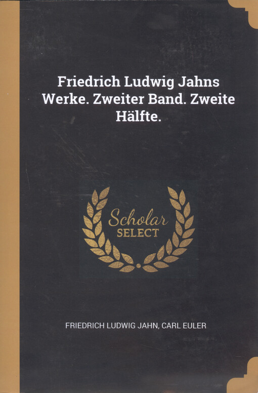 Friedrich Ludwig Jahns Werke. Zweiter Band. Zweite Hälfte
