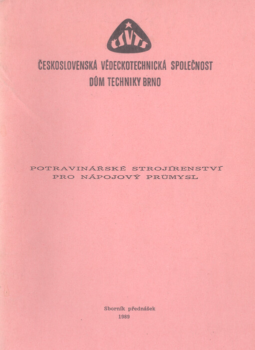 Potravinářské strojírenství pro nápojový průmysl : v rámci vědeckotechnického doprovodného programu Salima 89 : sborník přednášek 2=: 28.2. - 1.3. 1989 Brno