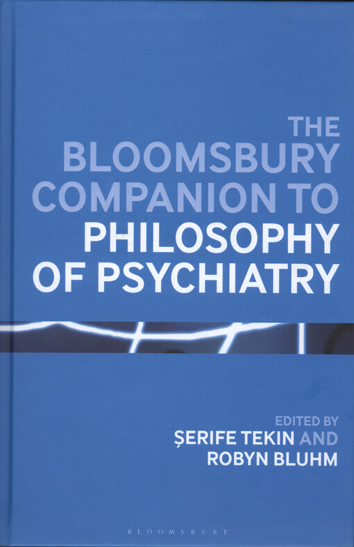 The Bloomsbury companion to philosophy of psychiatry