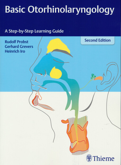Basic otorhinolaryngology : a step-by-step learning guide