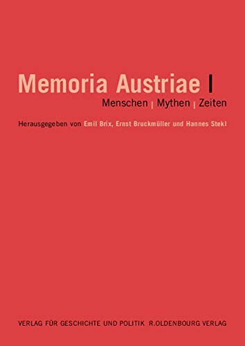 Memoria Austriae. I, Menschen, Mythen, Zeiten