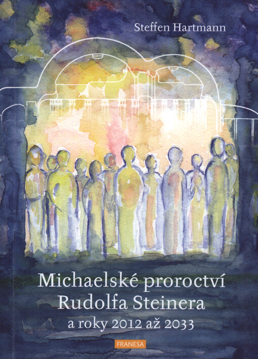 Michaelské proroctví Rudolfa Steinera a roky 2012 až 2033