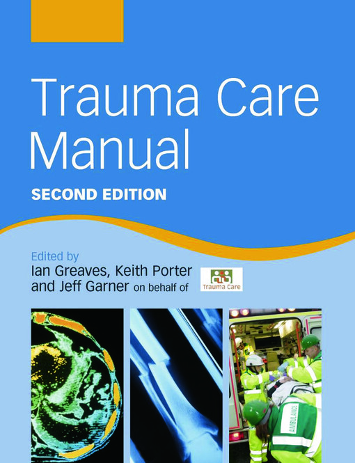 Trauma Care Manual (A Hodder Arnold Publication)