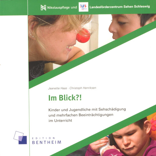 Im Blick?! : Kinder und Jugendliche mit Sehschädigung und mehrfachen Beeinträchtigungen im Unterricht