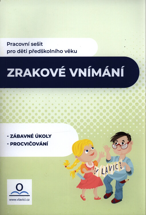 Zrakové vnímání : pracovní sešit pro děti předškolního věku