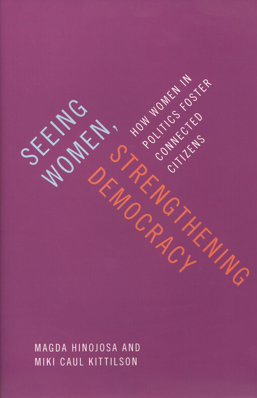 Seeing women, strengthening democracy : how women in politics foster connected citizens