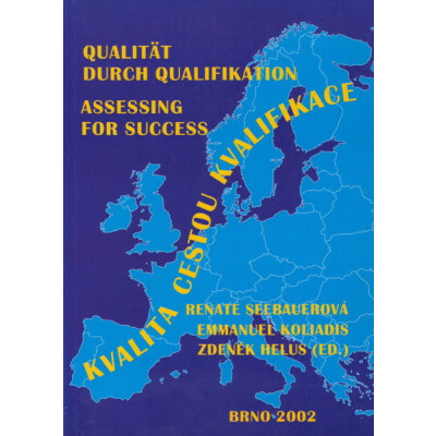 Qualität durch Qualifikation = Kvalita cestou kvalifikace = Assessing for success : 10 Module zu den Themenbereichen 