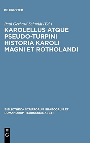 Historia Karoli Magni Et Roth CB (Bibliotheca scriptorum Graecorum et Romanorum Teubneriana) (Latin Edition)