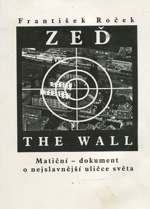 Zeď =: The wall : Matiční - dokument o nejslavnější uličce světa
