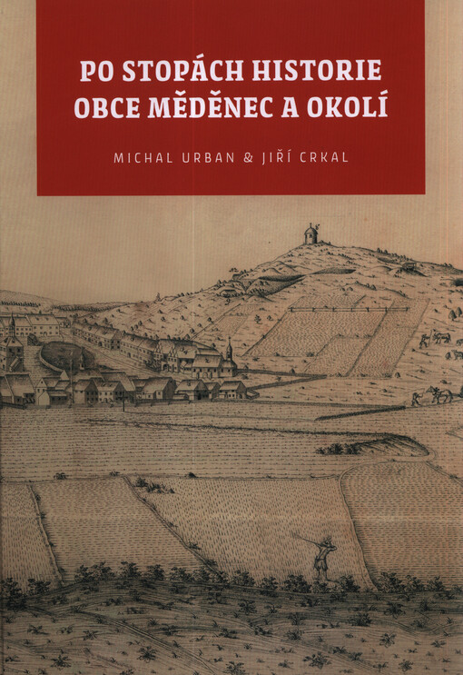 Po stopách historie obce Měděnec a okolí