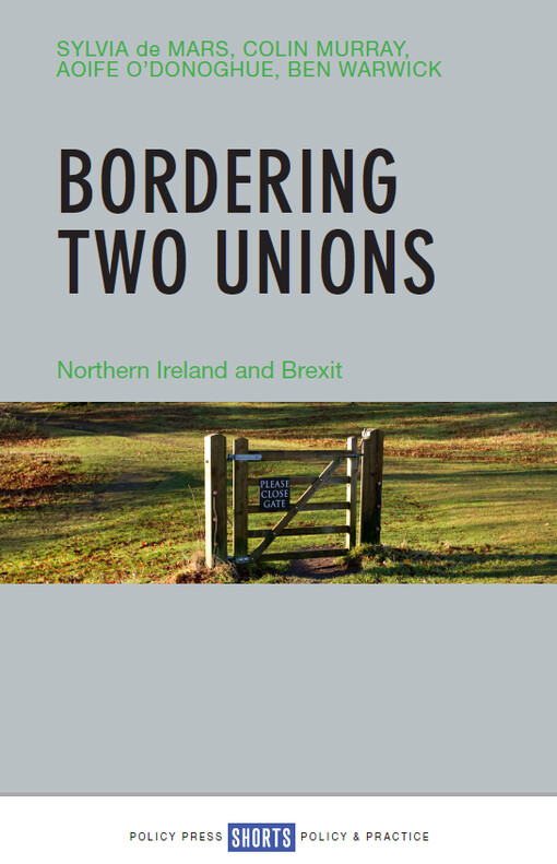 Bordering two unions : Northern Ireland and Brexit