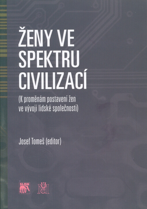 Ženy ve spektru civilizací: (k proměnám postavení žen ve vývoji lidské společnosti)