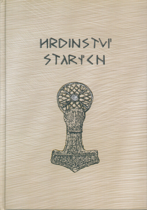 Hrdinství starých : sborník k 50. narozeninám Jiřího Starého