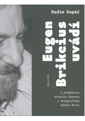 Eugen Brikcius uvádí  (odkaz v elektronickém katalogu)