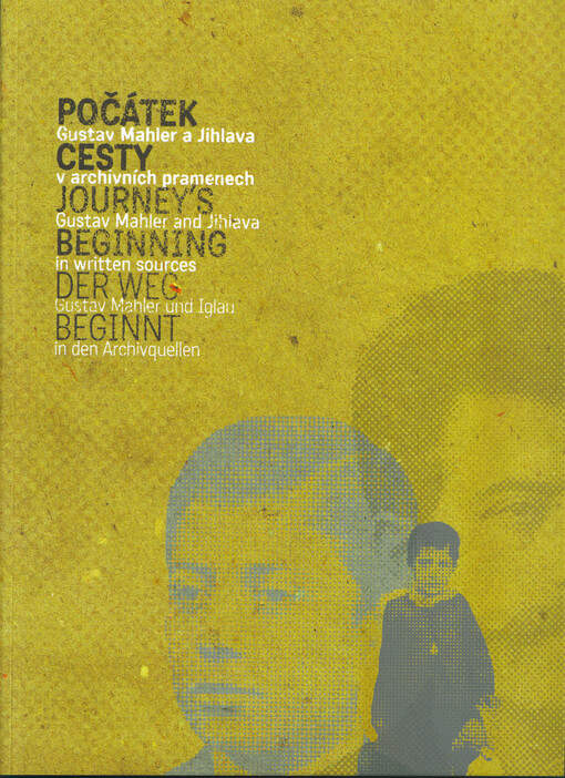 Počátek cesty :Gustav Mahler a Jihlava v archivních pramenech