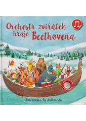 Orchestr zvířátek hraje Beethovena  (odkaz v elektronickém katalogu)