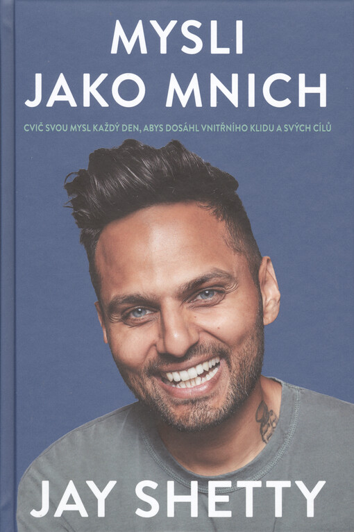 Mysli jako mnich : cvič svou mysl každý den, abys dosáhl klidu a svých cílů
