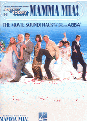 E-Z Play Today Mamma Mia! : The movie soundtrack featuring the songs of ABBA (odkaz v elektronickém katalogu)