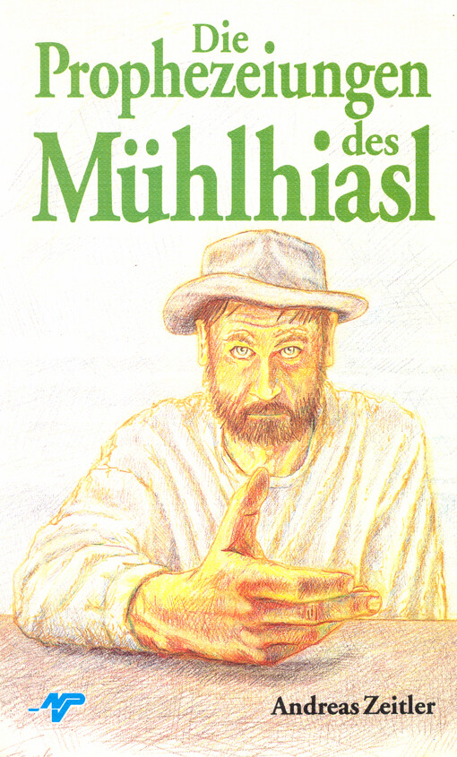 Die Prophezeiungen des Mühlhiasl