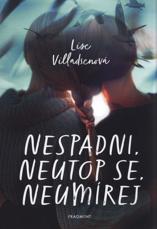 Nespadni, neutop se, neumírej