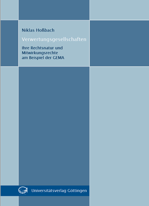 Verwertungsgesellschaften : Ihre Rechtsnatur und die Mitwirkungsrechte am Beispiel der GEMA