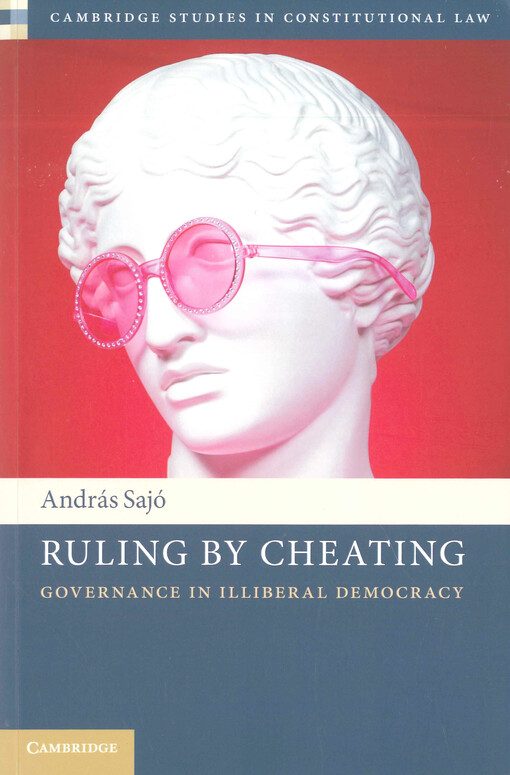 Ruling by cheating : governance in illiberal democracy