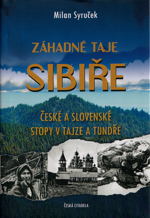 Záhadné taje Sibiře : české a slovenské stopy v tajze a tundře